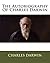 The Autobiography Of Charles Darwin