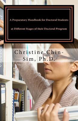 A Preparatory Handbook for Doctoral Students at Different Stages of their Doctoral Program: Cliff Notes Style