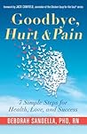 Goodbye, Hurt & Pain by Deborah Sandella