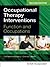 Occupational Therapy Interventions: Function and Occupations, Second Edition