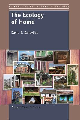 The Ecology of Home (Researching Environmental Learning, 3)