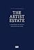 The Artist Estate: A Handbook for Artists, Executors, and Heirs