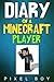 Minecraft: Diary of a Minecraft Player (An Unofficial Minecraft Book)
