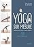Le Yoga Sur Mesure: Maitrisez Votre Stress En Toute Situation !
