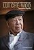 Lui Che-woo: Creating Value: The Journey of a Self-Made Billionaire: The Authorized Biography