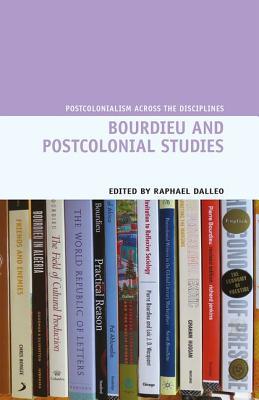 Bourdieu and Postcolonial Studies (Postcolonialism Across the Disciplines, 19)