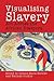 Visualising Slavery: Art Ac...