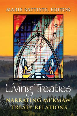 Living Treaties: Narrating Mi'kmaw Treaty Relations (Paperback)
