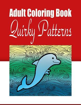 Adult Coloring Book Quirky Patterns