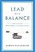 Lead With Balance: How To M...