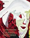 Clare Woods: Strange Meetings