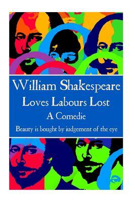 Loves Labours Lost: "Beauty Is Bought by Judgement of the Eye."