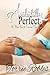 Accidentally Perfect (Perfect Love)