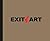 Exit Art: Unfinished Memories: 30 Years of Exit Art