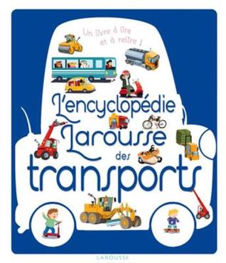 L'encyclopédie Larousse des transports (Mon encyclopédie Larousse)