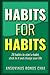 Habits for Habits by Ansovinus Bonus Chai