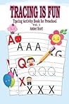 Tracing Is FUN: Tracing Activity Book For Preschool ( Vol.1) (Kids Fun Activity Book Series) Tracing Is FUN: Tracing Activity Book For Preschool ( Vol.1) (Kids Fun Activity Book Series)