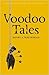 Voodoo Tales: The Ghost Stories of Henry S. Whitehead