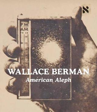 Wallace Berman: American Aleph (Hardcover)