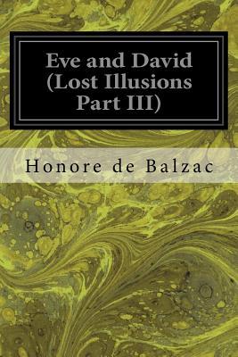 Eve And David Lost Illusions Part Iii By Honore De Balzac