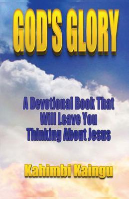 God's Glory 24/7: A Devotional Book That Will Leave You Thinking About Jesus