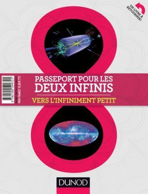 Passeport Pour Les Deux Infinis - 2e Ed.: Vers L'Infiniment Grand/Vers L'Infiniment Petit