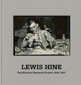 Lewis Hine: When Innovation Was King: The WPA National Research Project Photographs, 1936–37