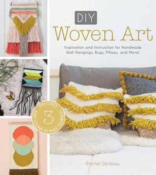 DIY Woven Art: Inspiration and Instruction for Handmade Wall Hangings, Rugs, Pillows and More! (Paperback)