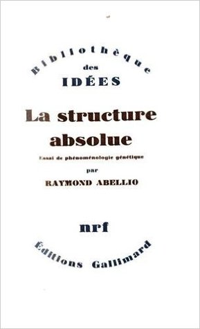 La Structure absolue: Essai de phénoménologie génétique (Paperback)