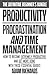 Productivity: The Definitive Beginner's Bundle: How To Become Extremely Productive And Get More Done With These Essential Guides