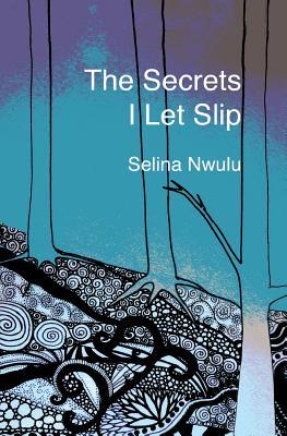 The Secrets I Let Slip (Paperback)