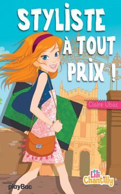 Lili Chantilly Tome 1 : Styliste à tout prix ! (Fiction Lili Chantilly) (French Edition)