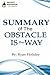 Summary of The Obstacle is ...