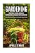 Gardening: How to Mini Farm...