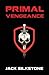 PRIMAL Vengeance (The PRIMAL Series)