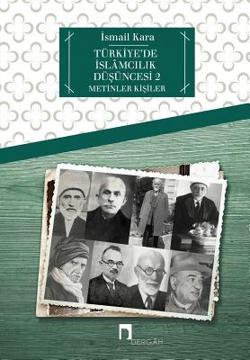 TÜRKIYE'DE ISLAMCILIK DUSUNCESI 2: Metinler / Kisiler (DERGAH YAYINLARI) (Turkish Edition)
