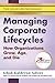 Managing Corporate Lifecycles (How organizations grow, age and die)