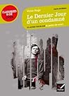 Le Dernier Jour D'Un Condamne: Et Autres Textes Sur La Peine de Mort