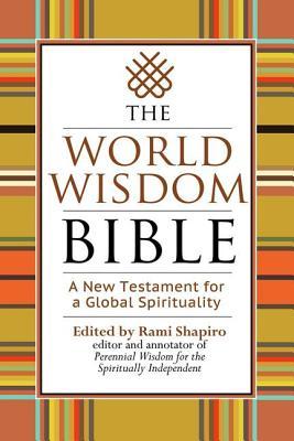 The World Wisdom Bible: A New Testament for a Global Spirituality (Paperback)