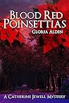 Blood Red Poinsettias (A Catherine Jewell Mystery, #7)