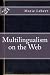 Multilingualism on the Web