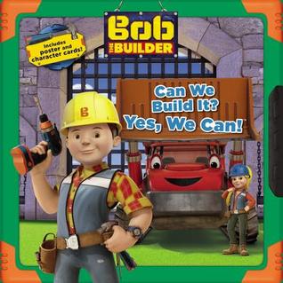 Bob the Builder: Can We Build It? Yes, We Can! (Paperback)