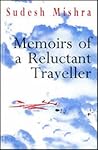 Memoirs of a Reluctant Traveller