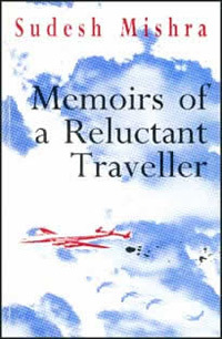 Memoirs of a Reluctant Traveller