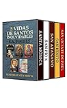 5 vidas de santos inolvidables (Spanish Edition)