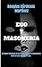 Ego y Masoneria: El mayor enemigo no se encuentra en la masoneria sino en uno mismo. El Ego. (Spanish Edition)