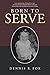 Born To Serve