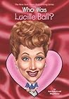 Who Was Lucille Ball? by Pam Pollack