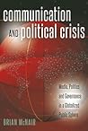 Communication and Political Crisis: Media, Politics and Governance in a Globalized Public Sphere (Global Crises and the Media)