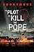 The Plot to Kill the Pope (Bourbon Kid, #6)